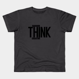 Think Random And Creative Kids T-Shirt